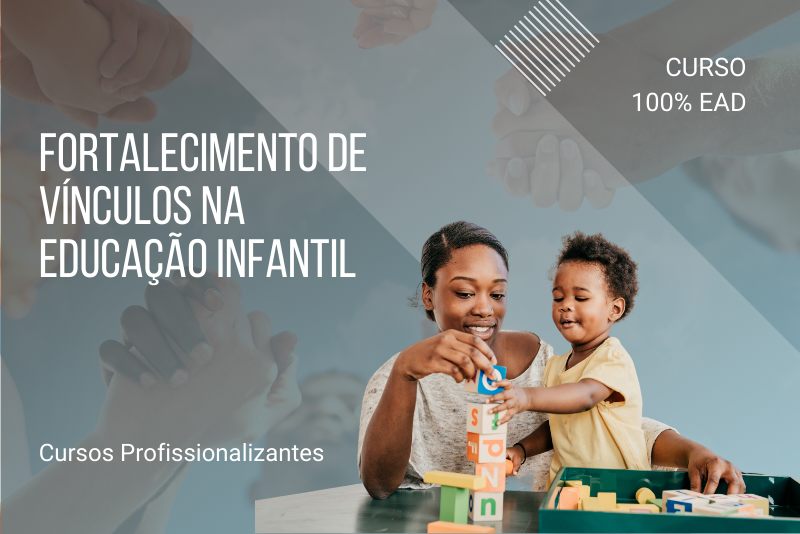 Fortalecimento de Vínculos na Educação Infantil - 80 Horas