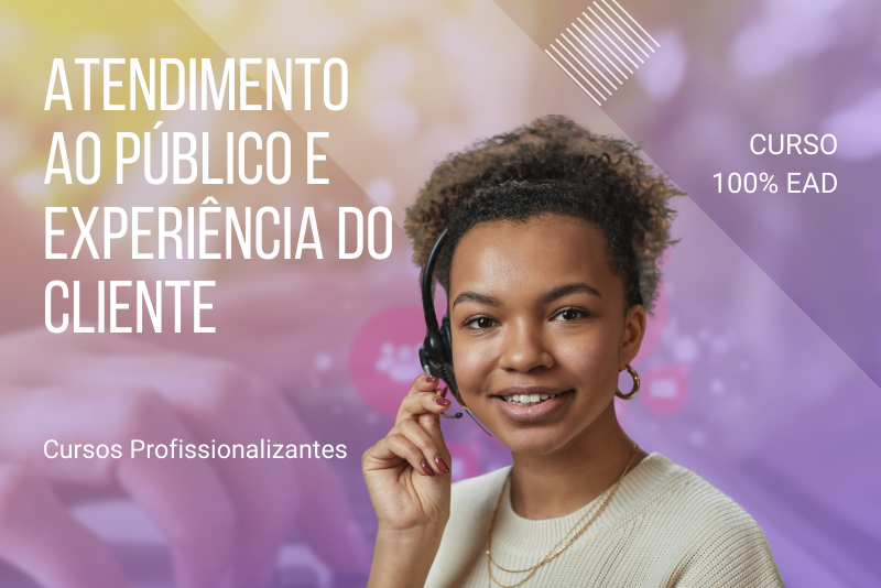 Atendimento ao Público e Experiência do Cliente